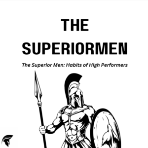 The Superior Men High Performance Habit Blueprint